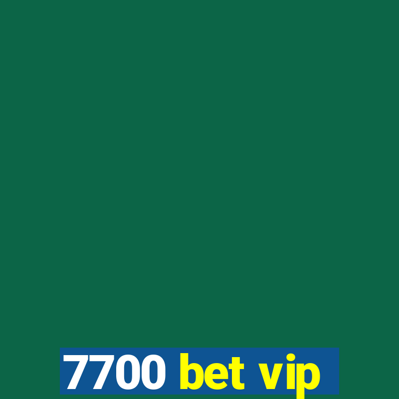 7700 bet vip